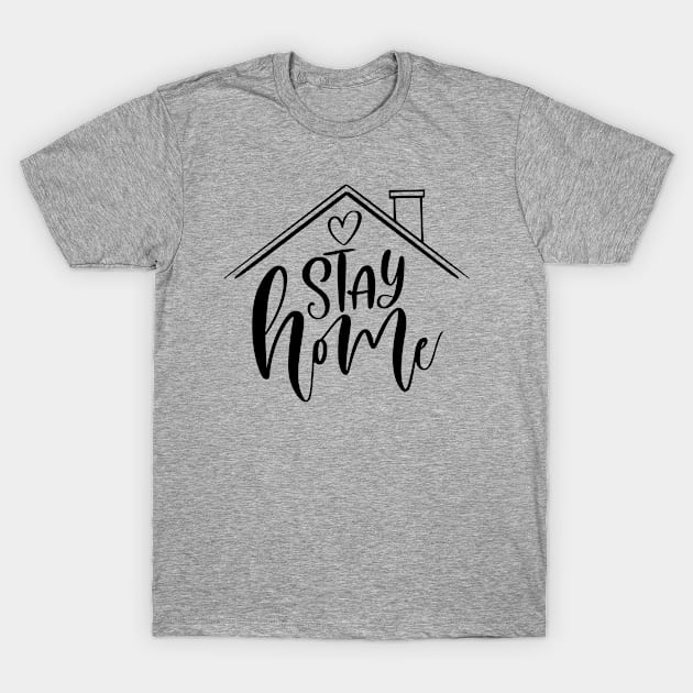 Stay Home T-Shirt by bloomnc